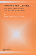 Reconfigurable Computing: Accelerating Computation with Field-Programmable Gate Arrays