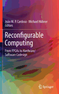 Reconfigurable Computing: From FPGAs to Hardware/Software Codesign