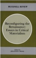 Reconfiguring the Renaissance: Essays in Critical Materialism