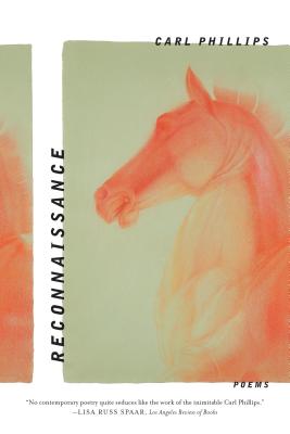 Reconnaissance: Poems - Phillips, Carl, and Clark, Jeff (Designer)