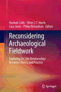 Reconsidering Archaeological Fieldwork: Exploring On-Site Relationships Between Theory and Practice