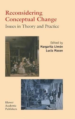 Reconsidering Conceptual Change: Issues in Theory and Practice - Limon, Margarita (Editor), and Mason, Lucia (Editor)