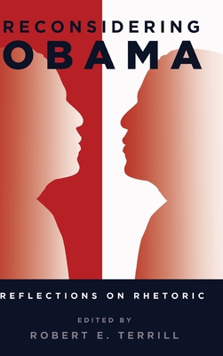 Reconsidering Obama: Reflections on Rhetoric - Stuckey, Mary E (Editor), and McKinney, Mitchell S (Editor), and Terrill, Robert E