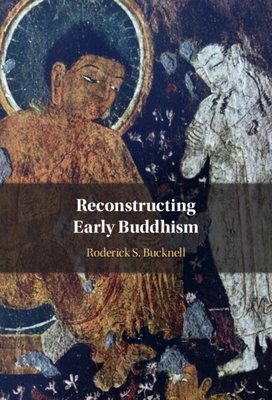 Reconstructing Early Buddhism - Bucknell, Roderick S