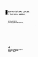 Reconstructing Gender: A Multicultural Anthology