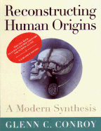 Reconstructing Human Origins: A Modern Synthesis