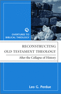 Reconstructing Old Testament Theology: After the Collapse of History, Second Edition