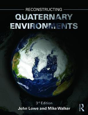 Reconstructing Quaternary Environments - Lowe, J John, and Walker, Michael