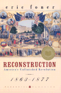 Reconstruction: America's Unfinished Revolution, 1863-1877