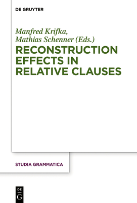 Reconstruction Effects in Relative Clauses - Krifka, Manfred (Editor), and Schenner, Mathias (Editor)