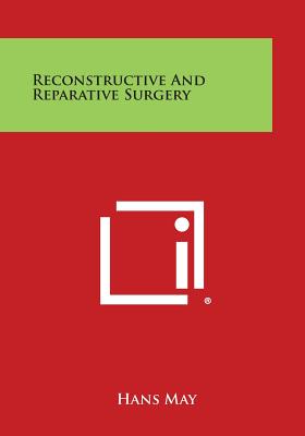 Reconstructive and Reparative Surgery - May, Hans