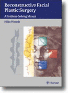 Reconstructive Facial Plastic Surgery: A Problem-Solving Manual