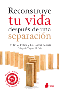 Reconstruye Tu Vida Despues de Una Separacion
