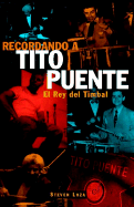 Recordando A Tito Puente: El Rey del Timbal