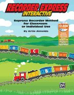Recorder Express Interactive: Soprano Recorder Method for Classroom or Individual Use, CD-ROM