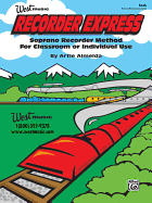 Recorder Express: Soprano Recorder Method for Classroom or Individual Use