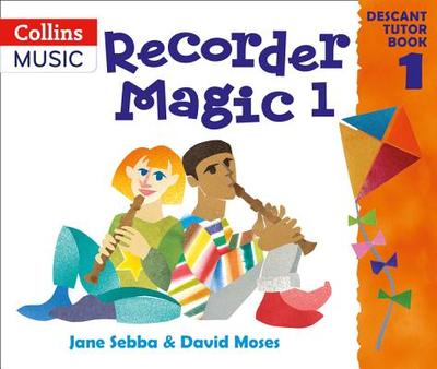Recorder Magic (Book 1 + Practice CD) - Sebba, Jane, and Moses, David, and Sanderson, Ana (Editor)