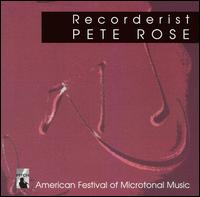 Recorderist - Pete Rose (vocals); Pete Rose (recorder); Pete Rose (recorder); Pete Rose (recorder); Pete Rose (sopranino);...
