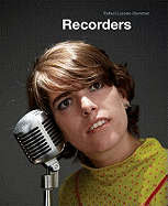 Recorders: Rafael Lozano-Hemmer - Graham, Beryl, and Druckrey, Timothy, and Fajardo-Hill, Cecelia