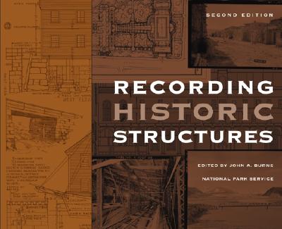 Recording Historic Structures - Burns, John A (Editor)