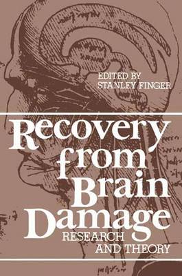 Recovery from Brain Damage - Finger, Stanley, MD (Editor)