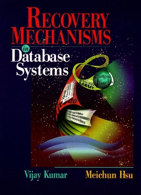 Recovery Mechanisms in Database Systems - Kumar, Vijay, and Hsu, Meichun