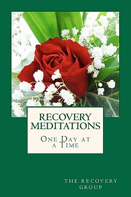 Recovery Meditations One Day at a Time - The Recovery Group