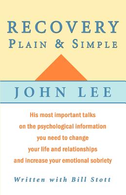 Recovery: Plain & Simple - Lee, John, and Stott PH D, Bill