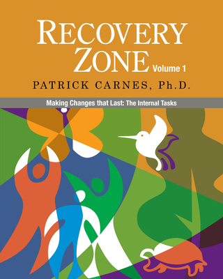 Recovery Zone, Volume 1: Making Changes That Last: The Internal Tasks - Carnes, Patrick (Text by)