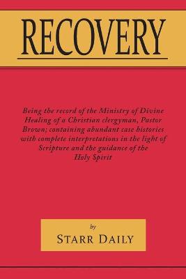 Recovery - Daily, Starr, and Brown, Roland J (Contributions by)