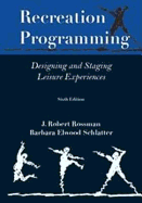 Recreation Programming: Designing Leisure Experiences