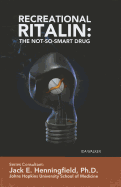 Recreational Ritalin: The Not-So-Smart Drug