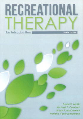 Recreational Therapy: An Introduction - Austin, David R, and Crawford, Michael E, and McCormick, Bryan P