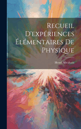Recueil D'Experiences Elementaires de Physique