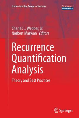 Recurrence Quantification Analysis: Theory and Best Practices - Webber Jr, Charles L (Editor), and Marwan, Norbert (Editor)