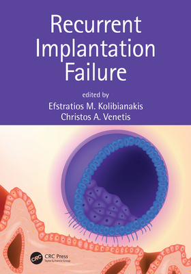Recurrent Implantation Failure - Kolibianakis, Efstratios M (Editor), and Venetis, Christos A (Editor)