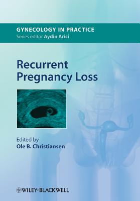 Recurrent Pregnancy Loss - Christiansen, Ole Bjarne (Editor)