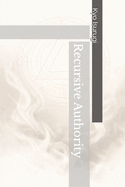 Recursive Authority