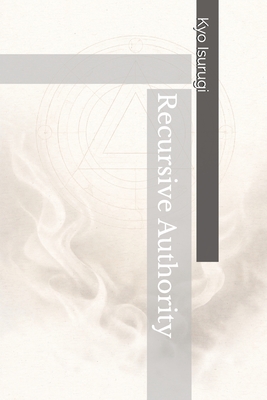 Recursive Authority - Simerly, Coley, and Isurugi, Kyo