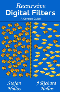 Recursive Digital Filters: A Concise Guide