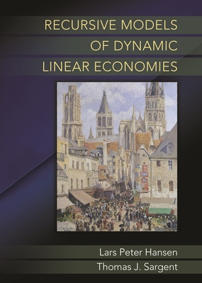 Recursive Models of Dynamic Linear Economies - Hansen, Lars Peter, and Sargent, Thomas J