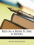 Red as a Rose Is She