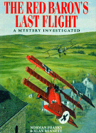 Red Baron's Last Flight: A Mystery Investigated