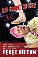 Red Carpet Suicide: A Survival Guide on Keeping Up with the Hiltons