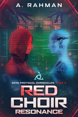 Red Choir Chronicles - Rahman, A