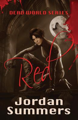 Red: Dead World - Summers, Jordan