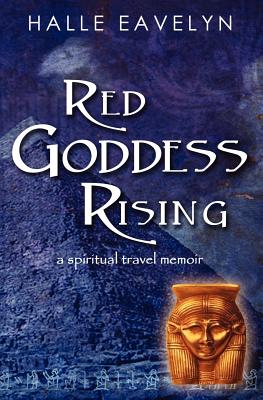 Red Goddess Rising - Eavelyn, Halle