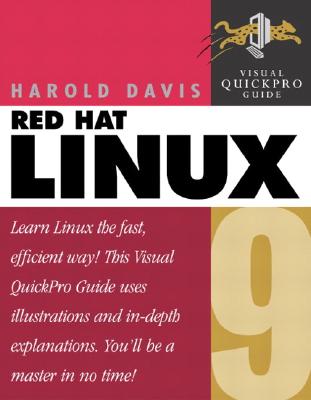 Red Hat Linux 9: Visual Quickpro Guide - Davis, Harold, and Merlino, Joe, and Wrightson, Kate