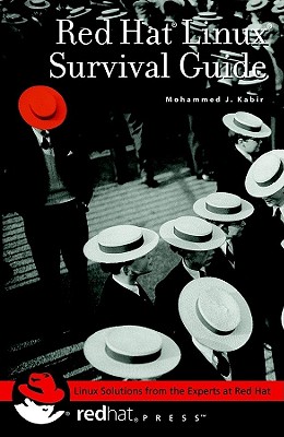Red Hat Linux Survival Guide - Kabir, Mohammed J.