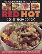 Red Hot!: A Cook's Encyclopedia of Fire and Spice
